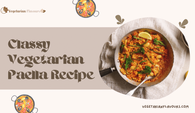 Classy Vegetarian Paella Recipe